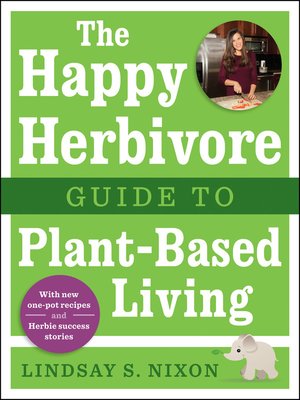 cover image of The Happy Herbivore Guide to Plant-Based Living